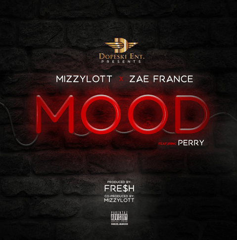 Music: Mizzy Lott x Zae France Ft. Perry –&nbsp;Mood