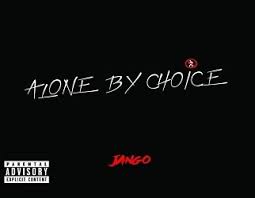 Mixtape: Jango – Alone By&nbsp;Choice