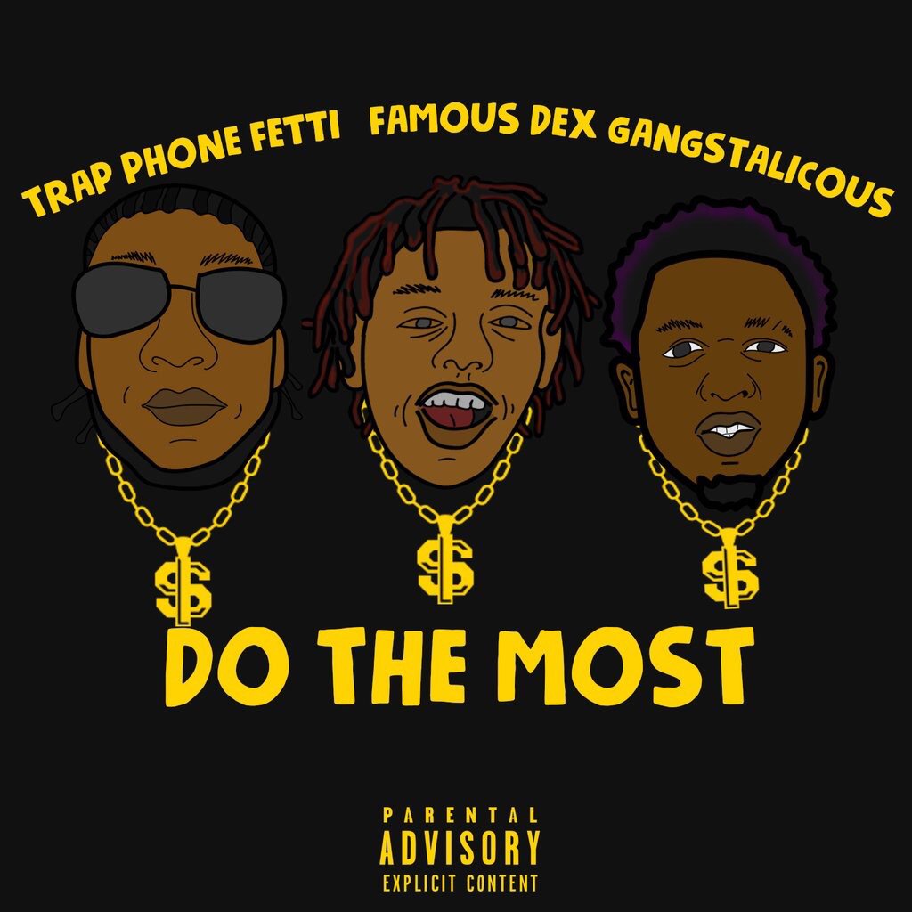 Music: Trap Phone Fetti Ft. Famous Dex & Gangstalicious – Do The&nbsp;Most