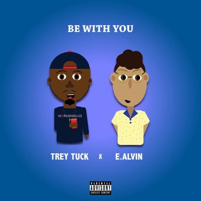 Music: Trey Tuck Ft. E. Alvin  – Be With&nbsp;You